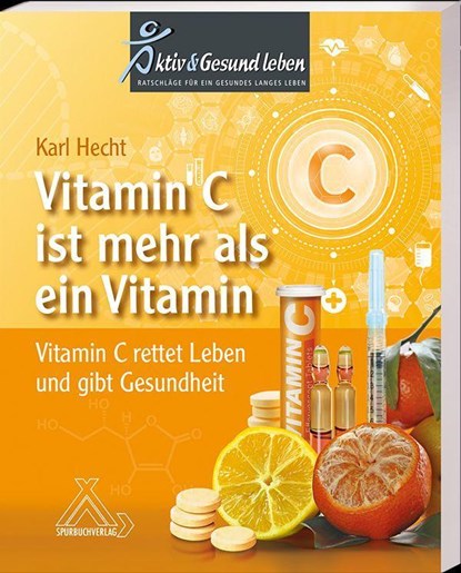 Vitamin C ist mehr als ein Vitamin, Karl em. habil Hecht - Paperback - 9783887780661