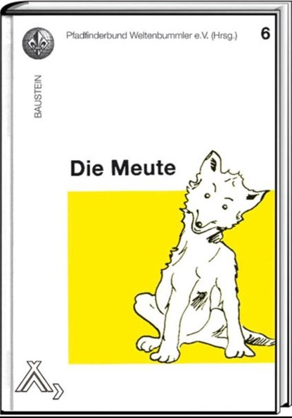 Die Meute, Pfadfinderbund Weltenbummler e. V. - Paperback - 9783887780982