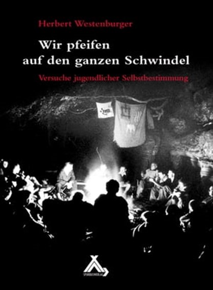Wir pfeifen auf den ganzen Schwindel, Herbert Westenburger - Ebook - 9783887784454
