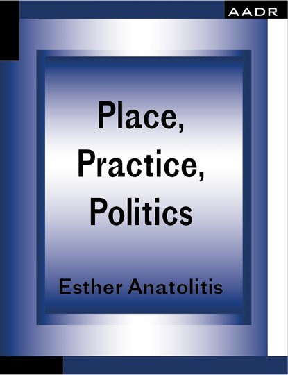 Place, Practice, Politics, Esther Anatolitis - Paperback - 9783887786151