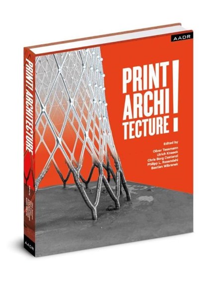 PRINT! ARCHITECTURE, Oliver Tessmann ; Ulrich Knaack ; Chris Borg Costanzi - Paperback - 9783887786199