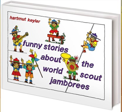 funny stories about the world scout jamborees, Hartmut Keyler - Gebonden - 9783887786328