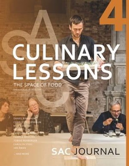 Culinary Lesson: The Space of Food, Charlotte Birnbaum ; Daniel Birnbaum ; Mike Bouchet ; Sanford Kwinter ; Fabrice Mazliah ; Tobias Rehberger ; David Ruy ; Kivi Sotamaa ; Carolyn Steel ; Jan Aman - Ebook - 9783887789190