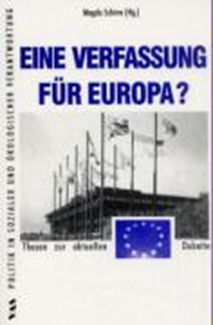 Eine Verfassung für Europa?, SCHIRM,  Magda ; Holzapfel, Hartmut ; Leinen, Josef - Paperback - 9783888643132