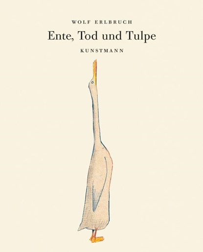 Ente, Tod und Tulpe, Wolf Erlbruch - Gebonden - 9783888976575