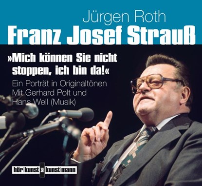 Mich können Sie nicht stoppen, ich bin da!, Jürgen Roth ;  Hans Well ;  Gerhard Polt - AVM - 9783888977640