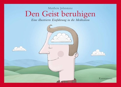 Den Geist beruhigen, Matthew Johnstone - Gebonden - 9783888977916