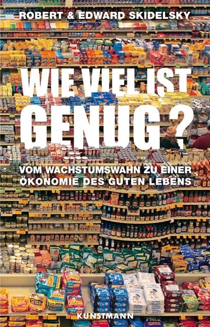 Wie viel ist genug?, Robert Skidelsky ; Edward Skidelsky - Gebonden - 9783888978227
