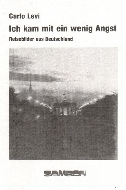Ich kam mit ein wenig Angst, Carlo Levi - Paperback - 9783889750099