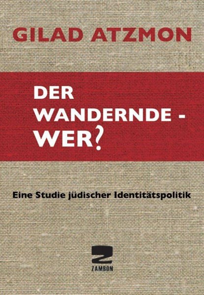 Der wandernde - Wer?, Gilad Atzmon - Paperback - 9783889751997
