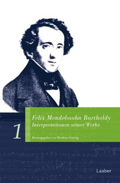 Felix Mendelssohn Bartholdy. Interpretationen seiner Werke, Matthias Geuting - Gebonden - 9783890075051