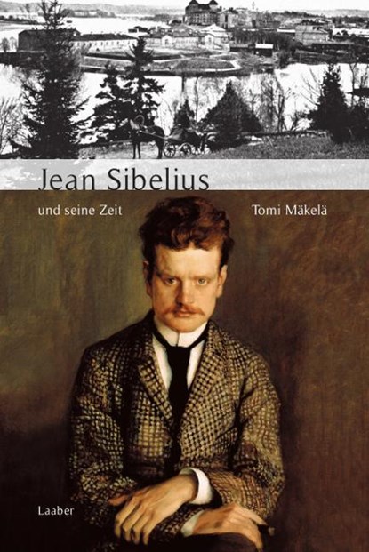 Jean Sibelius und seine Zeit, Tomi Mäkelä - Gebonden - 9783890077673