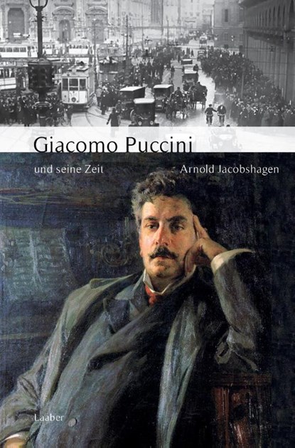 Giacomo Puccini und seine Zeit, Arnold Jacobshagen - Gebonden - 9783890078076
