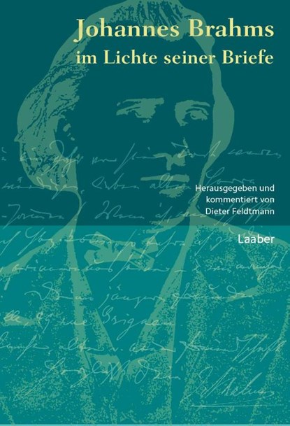 Johannes Brahms im Lichte seiner Briefe, Dieter Feldtmann - Gebonden - 9783890079042