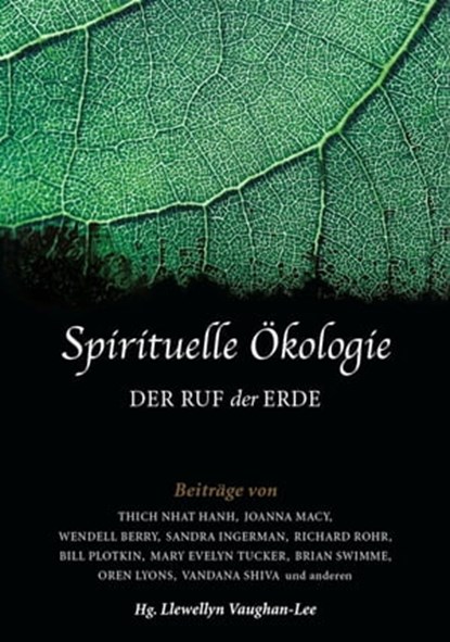 Spirituelle Ökologie, Thich Nhat Hanh ; Joanna Macy ; Wendell Berry ; Sandra Ingerman ; Richard Rohr ; Bill Plotkin ; Mary Evelyn Tucker ; Brian Swimme ; Oren Lyons ; Vandana Shiva - Ebook - 9783890601687