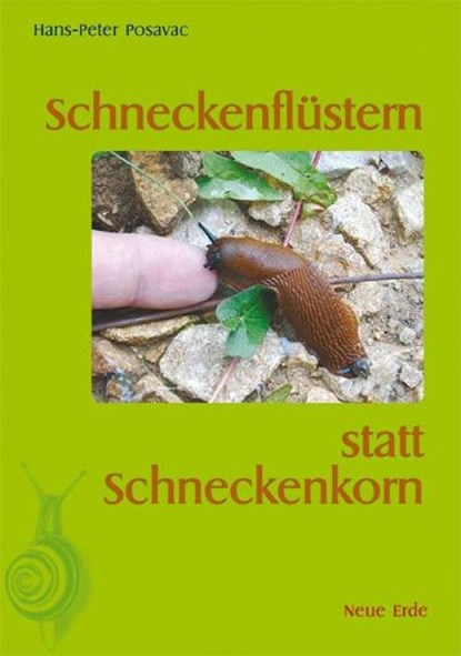 Schneckenflüstern statt Schneckenkorn, Hans-Peter Posavac - Paperback - 9783890602400