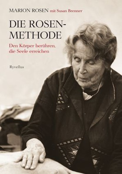 Die Rosen-Methode, Marion Rosen ; Susan Brenner - Ebook - 9783890603490