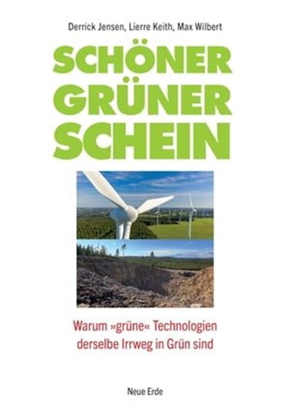 Schöner grüner Schein, Derrick Jensen ; Lierre Keith ; Max Wilbert - Ebook - 9783890603940