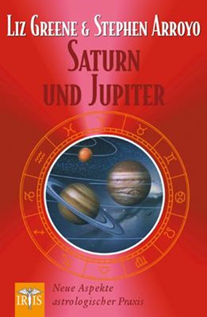 Saturn und Jupiter, Liz Greene ; Stephen Arroyo - Paperback - 9783890605098