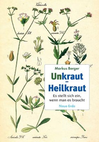 Unkraut - Heilkraut, Markus Berger - Paperback - 9783890606217