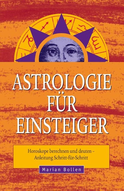 Astrologie für Einsteiger, Marian Bollen - Paperback - 9783890607146