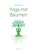 Yoga mit Bäumen, Jenny Garrison - Paperback - 9783890608082