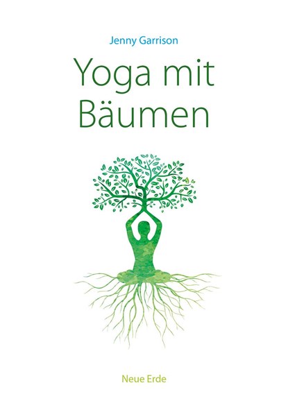 Yoga mit Bäumen, Jenny Garrison - Paperback - 9783890608082