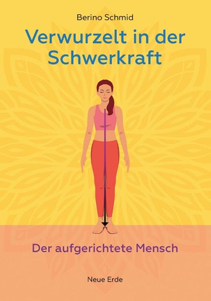 Verwurzelt in der Schwerkraft, Berino Schmid - Paperback - 9783890608419