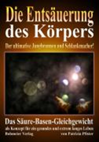 Die Entsäuerung des Körpers, Patrizia Pfister - Paperback - 9783890943602