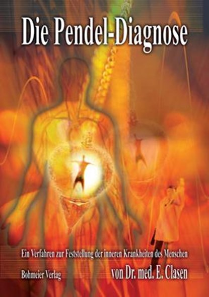 Die Pendel-Diagnose, E. Clasen - Paperback - 9783890945279