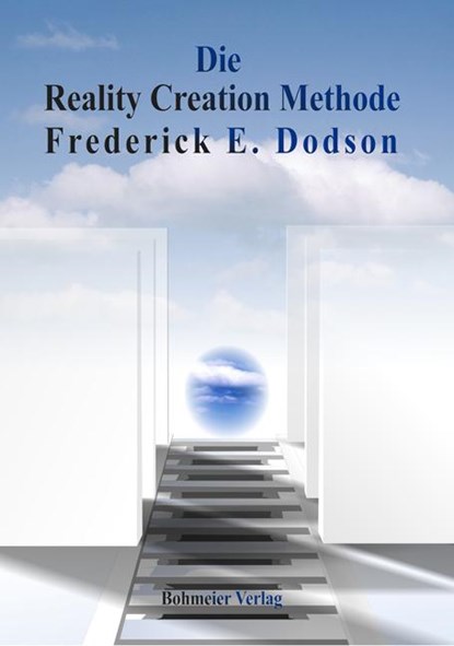 Die Reality Creation Methode, Frederick E. Dodson - Paperback - 9783890947013