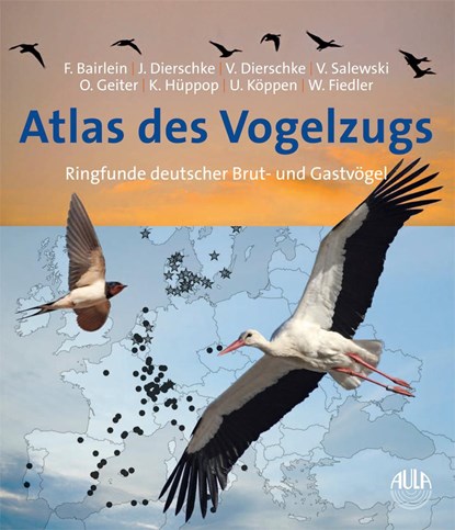 Atlas des Vogelzugs, Franz Bairlein ;  Jochen Dierschke ;  Volker Dierschke ;  Volker Salewski ;  Olaf Geiter ;  Kathrin Hüppop ;  Ulrich Köppen ;  Wolfgang Fiedler - Gebonden - 9783891047705