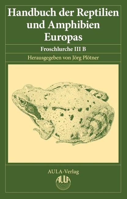 Handbuch der Reptilien und Amphibien Europas, Band 5/IIIB, Jörg Plötner - Gebonden - 9783891047903