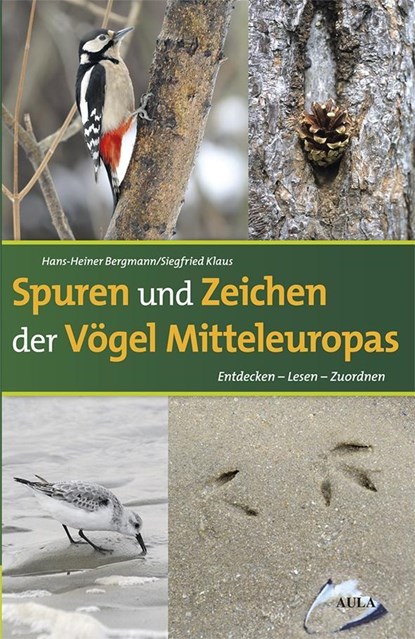 Spuren und Zeichen der Vögel Mitteleuropas, Hans-Heiner Bergmann ;  Siegfried Klaus - Gebonden - 9783891047910