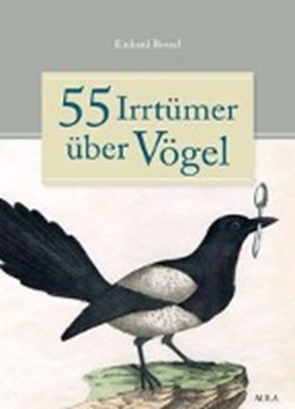 55 Irrtümer über Vögel, BEZZEL,  Einhard - Gebonden - 9783891048191