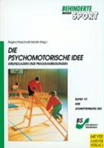 Die psychomotorische Idee, NASCHWITZ-MORITZ,  Regina ; Scheid, Volker - Paperback - 9783891245989