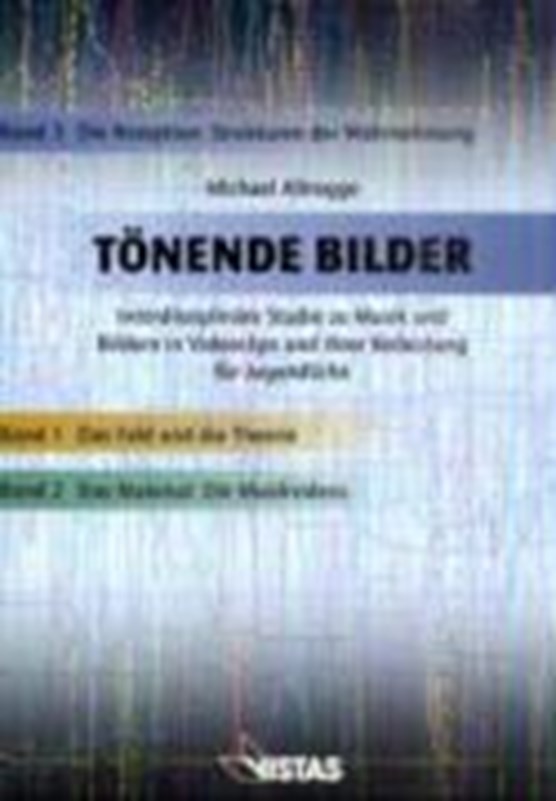 Tönende Bilder / Die Rezeption: Strukturen der Wahrnehmung