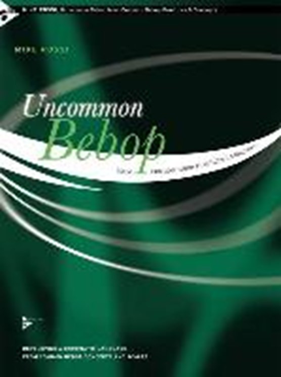 Rossi, M: Uncommon Bebop from Common Bebop Practices & Conce