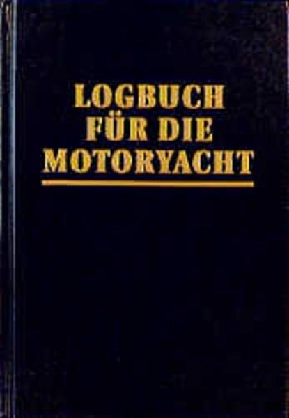 Logbuch für die Motoryacht, Harald Mertes ; Neil Hollander - Paperback - 9783892251491