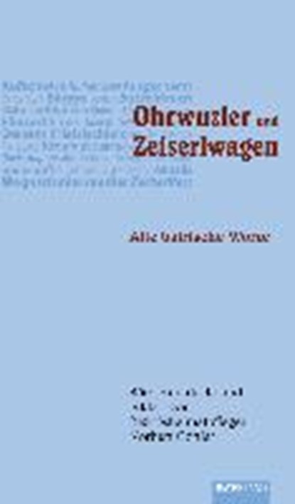 Ohrwuzler und Zeiserlwagen, GÖTTLER,  Norbert - Gebonden - 9783892514657
