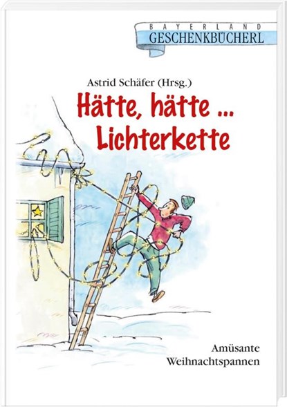 Hätte, hätte... Lichterkette, Astrid Schäfer - Gebonden - 9783892515296