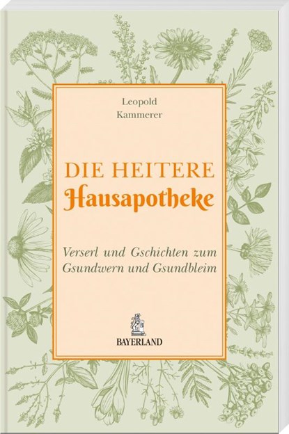 Die heitere Hausapotheke, Leopold Kammerer - Gebonden - 9783892515562