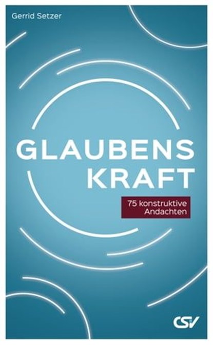 Glaubenskraft, Setzer Gerrid - Ebook - 9783892872979