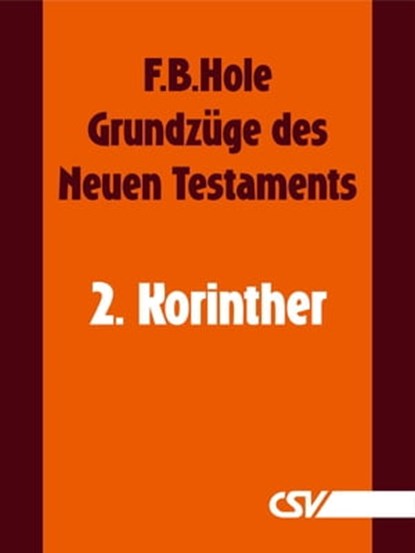 Grundzüge des Neuen Testaments - 2. Korinther, F. B. Hole - Ebook - 9783892875161