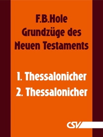 Grundzüge des Neuen Testaments - 1. & 2. Thessalonicher, F. B. Hole - Ebook - 9783892875215