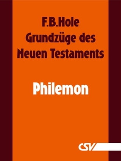 Grundzüge des Neuen Testaments - Philemon, F. B. Hole - Ebook - 9783892875246