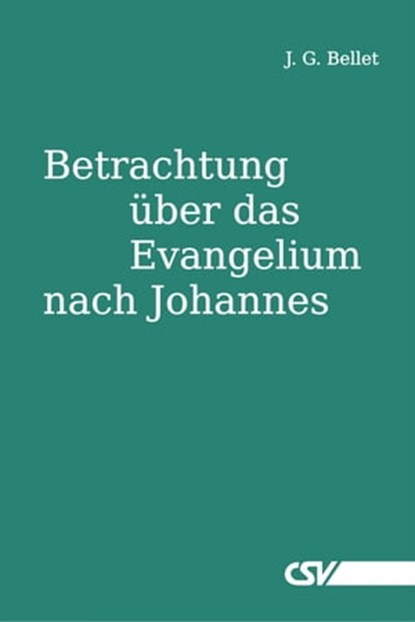 Betrachtungen über das Evangelium nach Johannes, J.G. Bellet - Ebook - 9783892875383