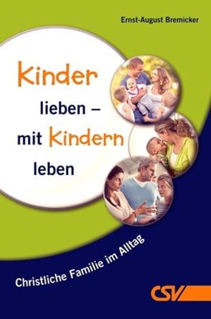 Kinder lieben - mit Kindern leben, Ernst-August Bremicker - Ebook - 9783892875567