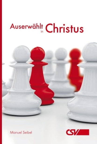 Auserwählt in Christus, Manuel Seibel - Ebook - 9783892875574