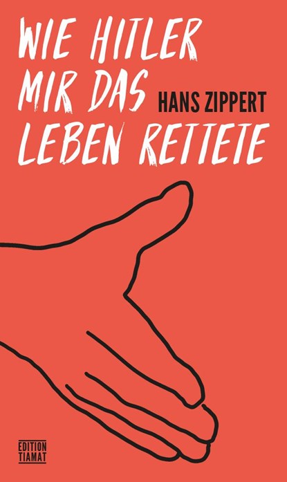 Wie Hitler mir das Leben rettete, Hans Zippert - Paperback - 9783893202904